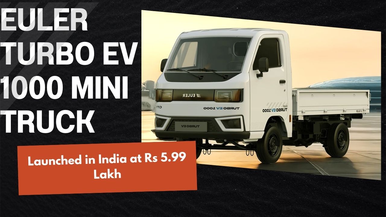 Euler Turbo EV 1000 Mini Truck Launched in India at Rs 5.99 Lakh